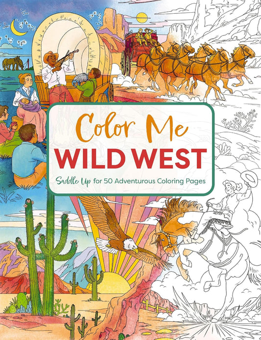 Color Me Wild West Saddle Up for 50 Adventurous Coloring Pages