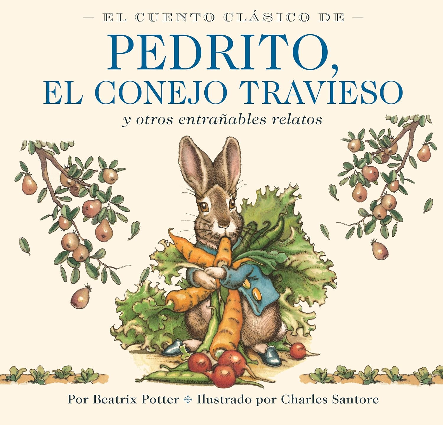 El Cuento Clasico de Pedrito, El Conejo Travieso: Y Otros Entranables Relatos