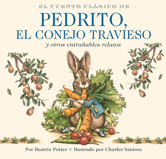 El Cuento Clasico de Pedrito, El Conejo Travieso: Y Otros Entranables Relatos