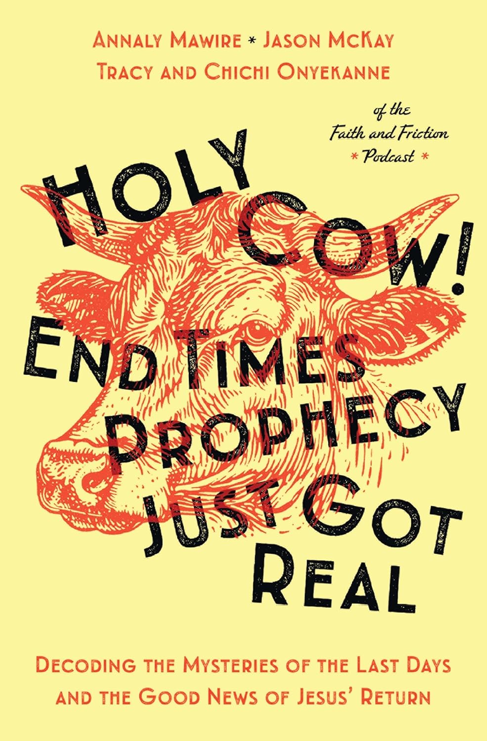 Holy Cow! End Times Prophecy Just Got Real: Decoding the Mysteries of the Last Days and the Good News of Jesus' Return