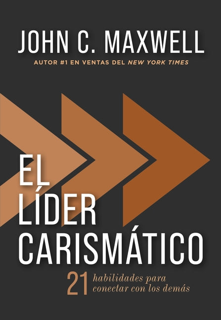 El Lider Carismatico: 21 Habilidades Para Conectar Con Los Demas