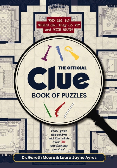 The Official Clue Book of Puzzles: Test Your Detective Skills with Over 80 Perplexing Puzzles