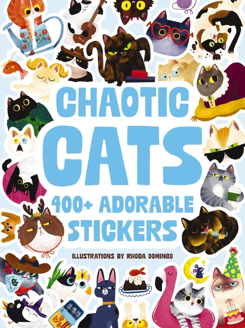 Chaotic Cats: 400+ Adorable Stickers