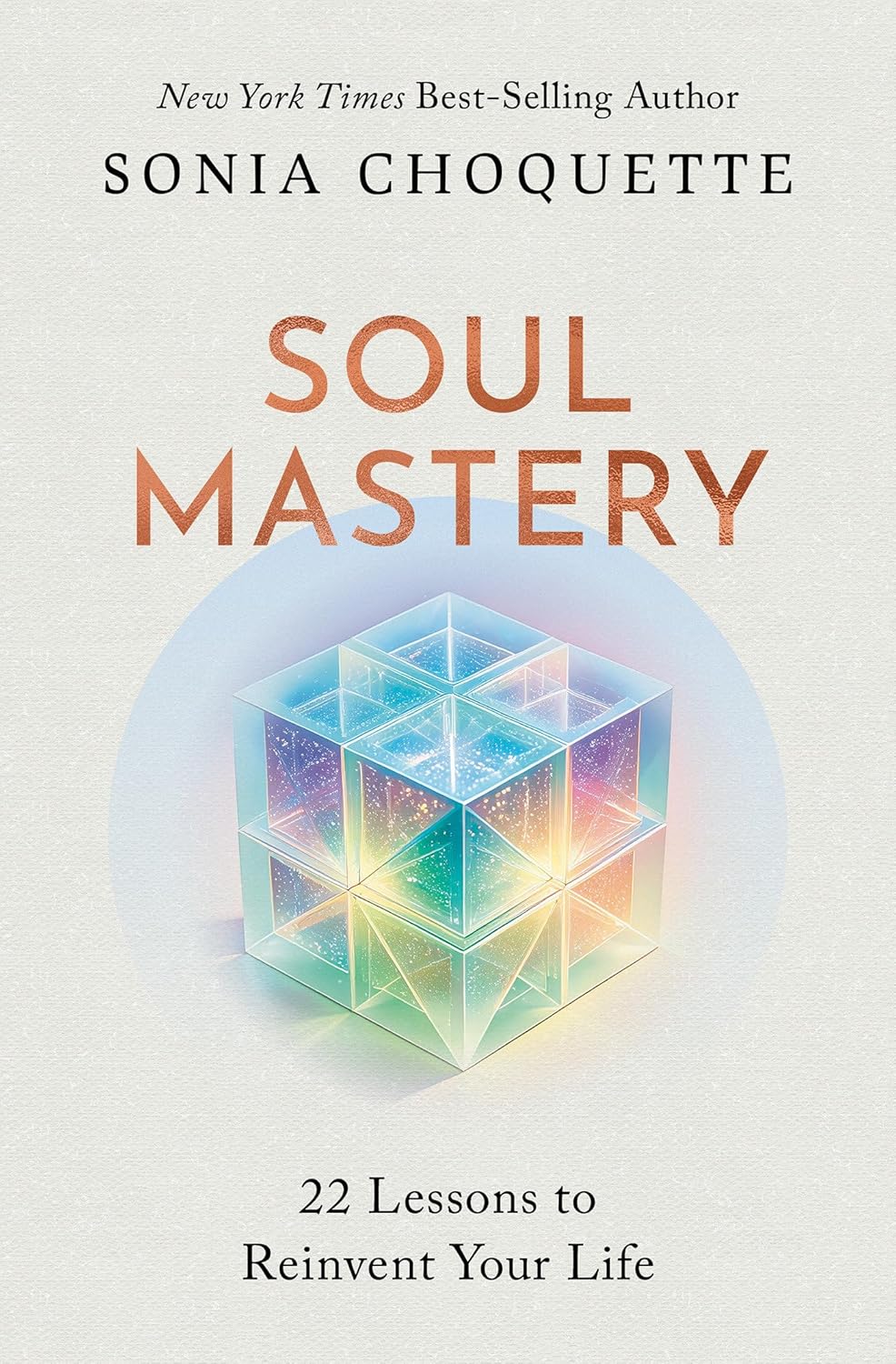 Soul Mastery: 22 Lessons to Reinvent Your Life
