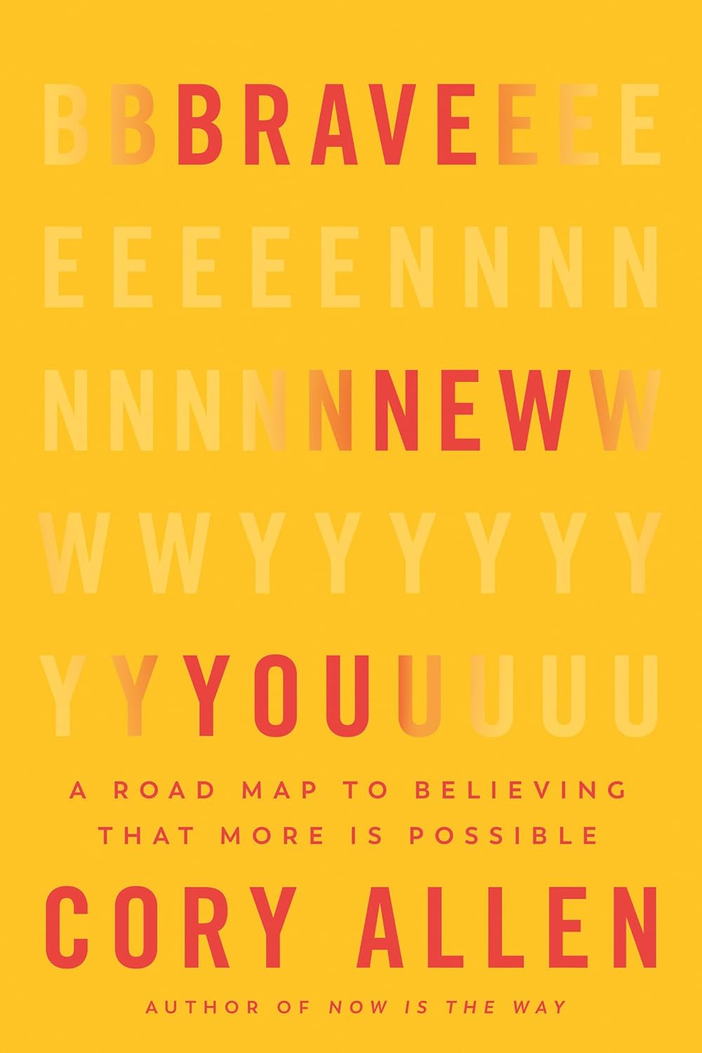 Brave New You A Road Map to Believing That More Is Possible