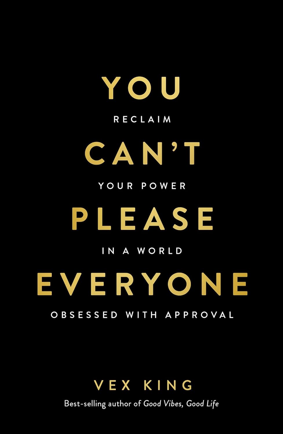 You Can't Please Everyone: Reclaim Your Power in a World Obsessed with Approval
