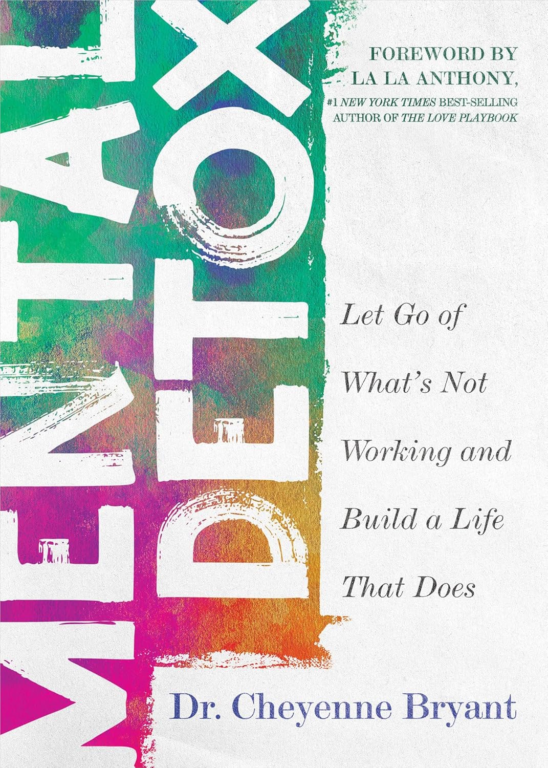 Mental Detox: Let Go of Whats Not Working and Build a Life That Does