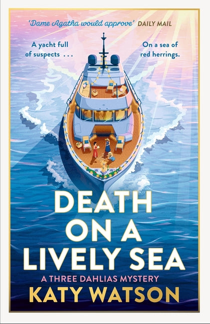 Death on a Lively Sea: The Next Gripping Cozy Mystery in the Three Dahlias Series