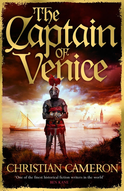The Captain of Venice: The Next Instalment in the Chivalry Series from a Master of Historical Fiction