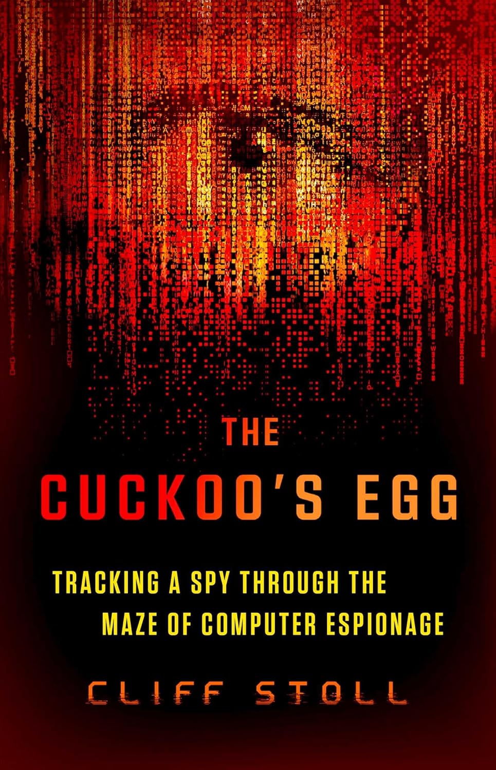 Cuckoo's Egg: Tracking a Spy Through the Maze of Computer Espionage
