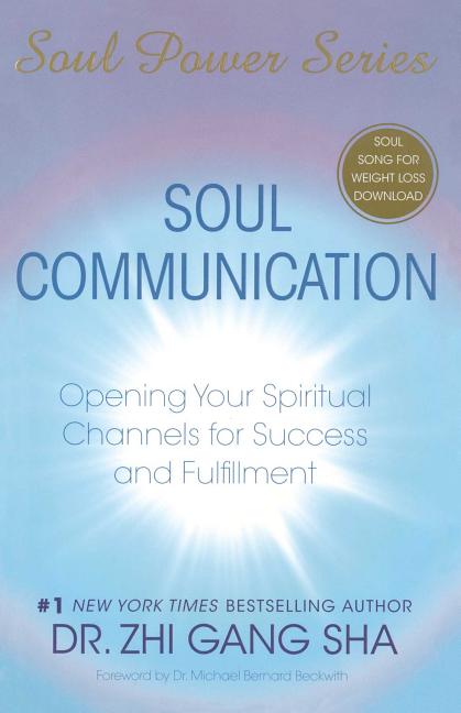 Soul Communication: Opening Your Spiritual Channels for Success and Fulfillment [With CDROM]