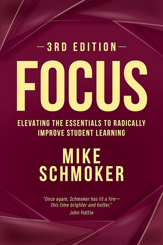 Focus: Elevating the Essentials to Radically Improve Student Learning