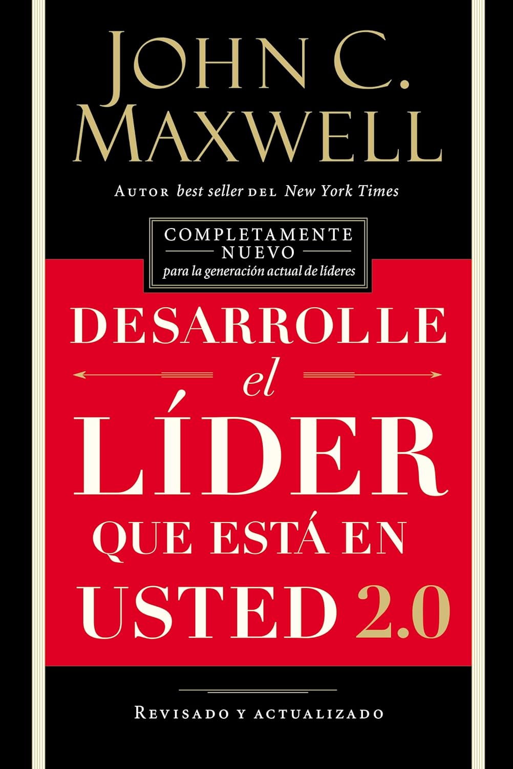 Desarrolle El Lider Que Esta En Usted 2.0 = Developing the Leader Within You 2.0