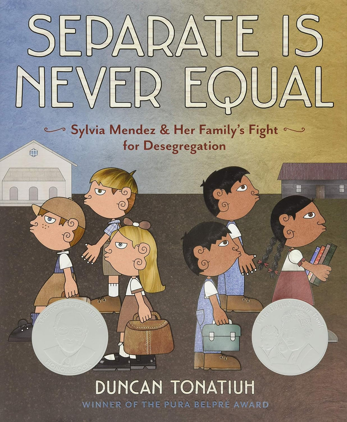 Separate Is Never Equal: Sylvia Mendez and Her Family's Fight for Desegregation