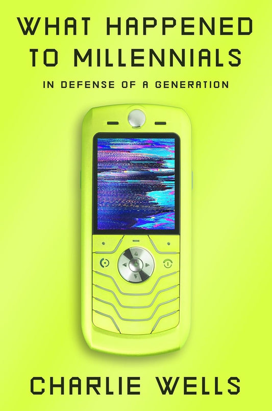 What Happened to Millennials: In Defense of a Generation