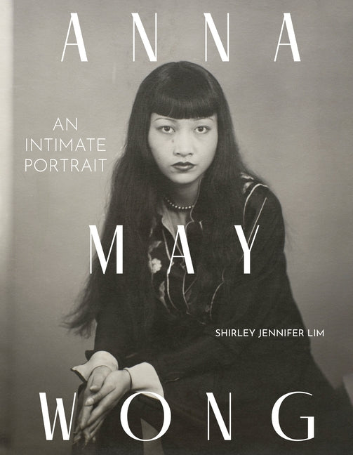 Anna May Wong: An Intimate Portrait
