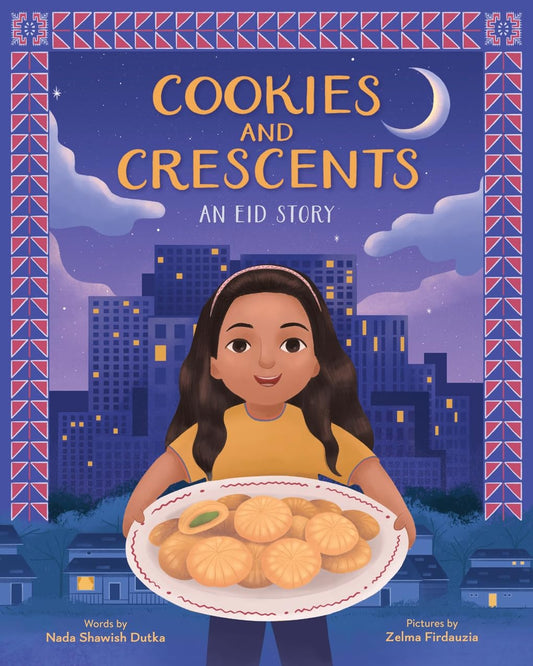 Cookies and Crescents: An Eid Story (a Picture Book)