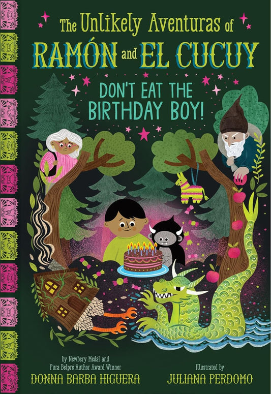 Don't Eat the Birthday Boy! (the Unlikely Aventuras of Ramon and El Cucuy Book #2): An Illustrated Chapter Book Volume 2