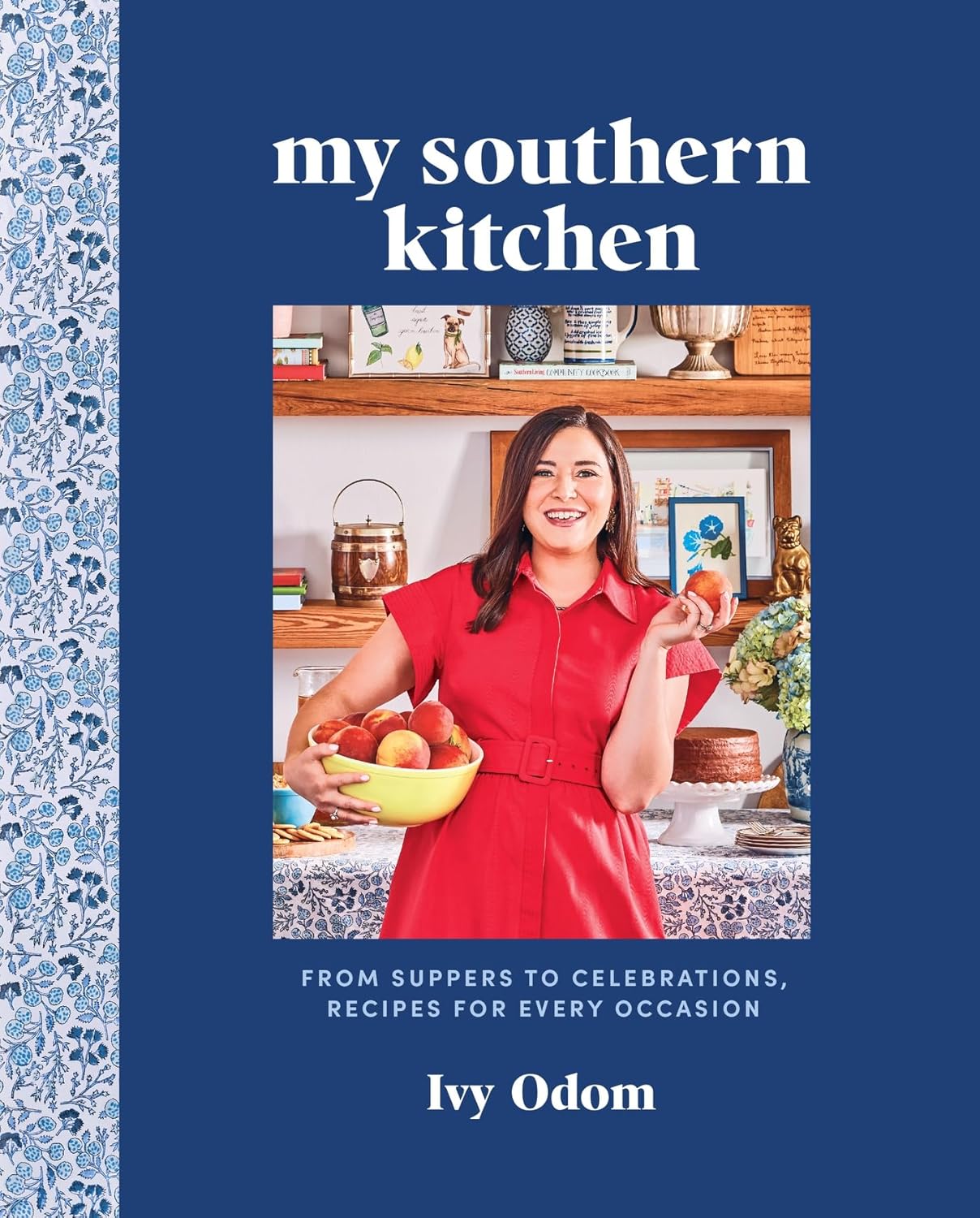My Southern Kitchen: From Suppers to Celebrations, Recipes for Every Occasion