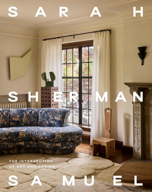 Sarah Sherman Samuel: The Intersection of Art and Design
