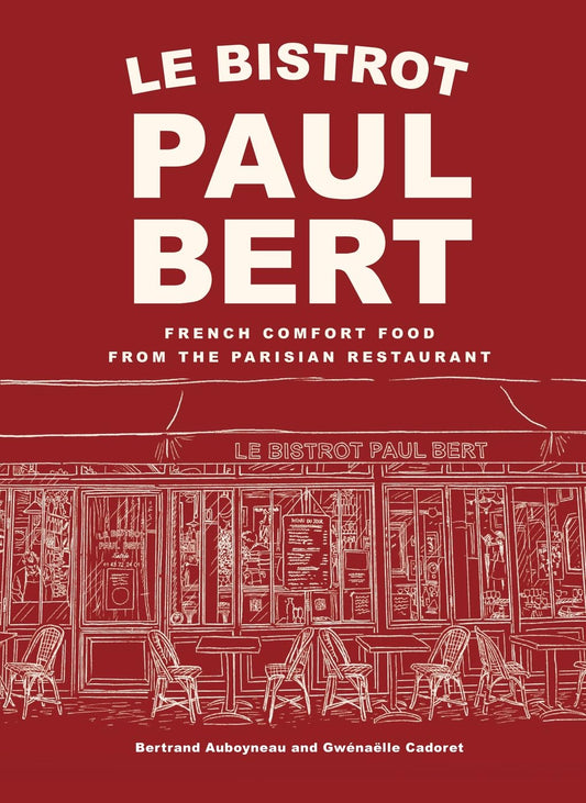 Le Bistrot Paul Bert: French Comfort Food from the Parisian Restaurant