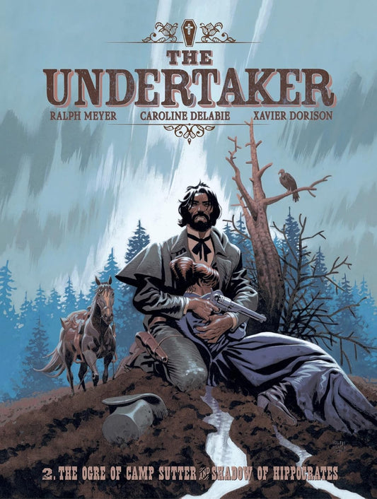 The Undertaker Volume 2: The Ogre of Camp Sutter & the Shadow of Hippocrates Volume 2