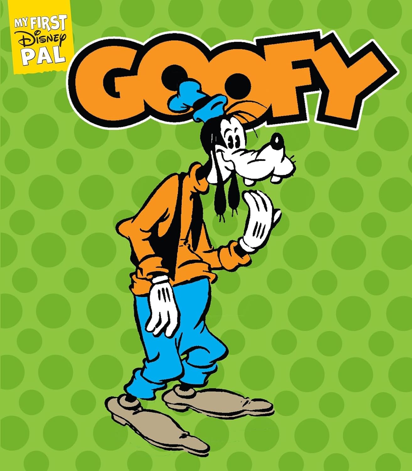 My First Disney Pal: Goofy: A Board Book
