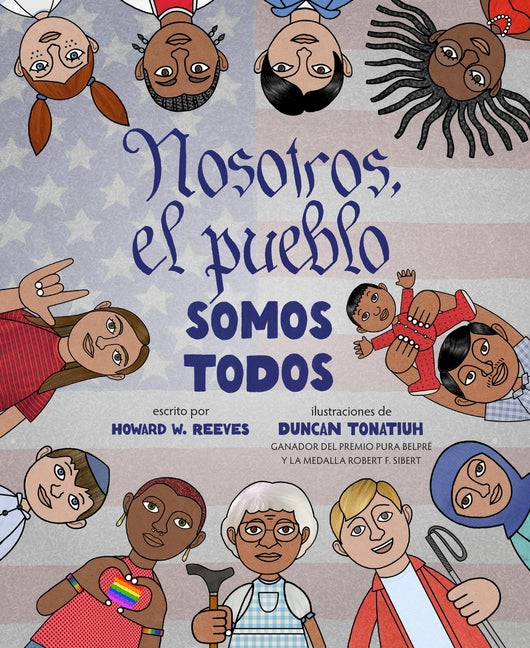 Nosotros, El Pueblo Somos Todos (We the People Is All the People Spanish Edition): A Picture Book