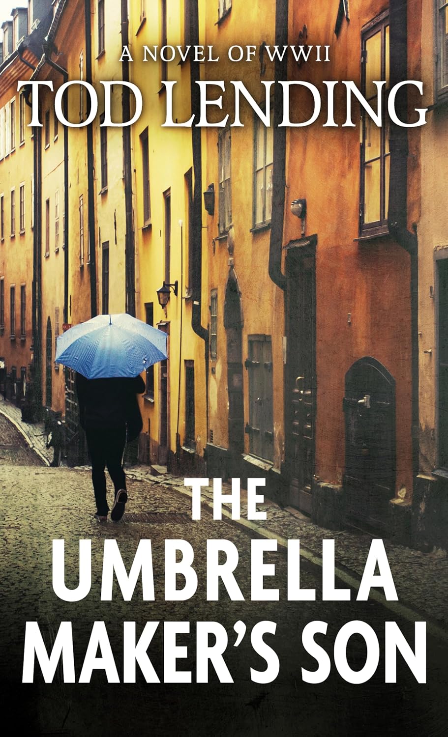Umbrella Maker's Son: A Novel of WWII