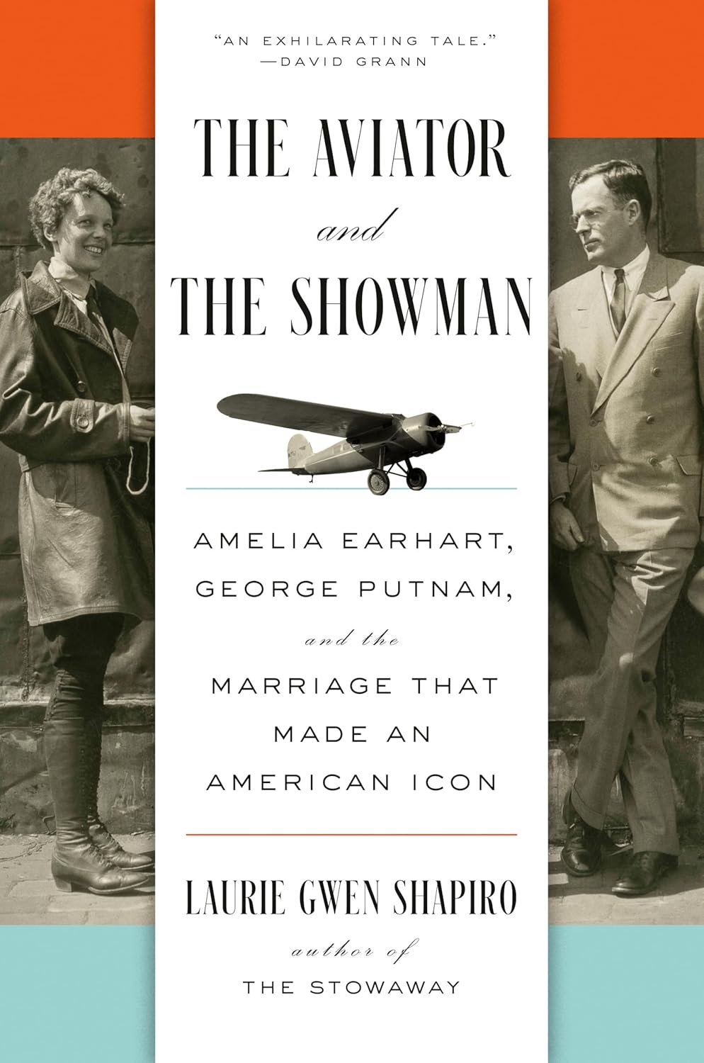 The Aviator and the Showman: Amelia Earhart, George Putnam, and the Marriage That Made an American Icon