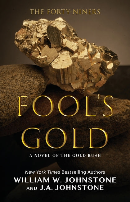Fool's Gold: A Novel of the Gold Rush