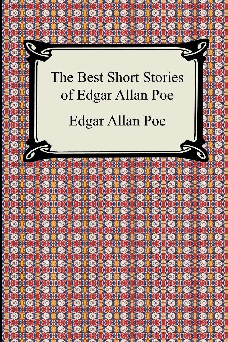 Best Short Stories of Edgar Allan Poe: (The Fall of the House of Usher, the Tell-Tale Heart and Other Tales)