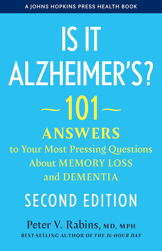Is It Alzheimer's?: 101 Answers to Your Most Pressing Questions about Memory Loss and Dementia