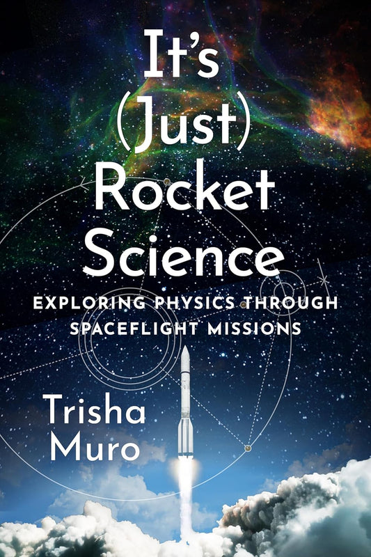 It's (Just) Rocket Science: Exploring Physics Through Spaceflight Missions