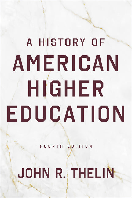 A History of American Higher Education