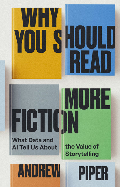 Why You Should Read More Fiction: What Data and AI Tell Us about the Value of Storytelling