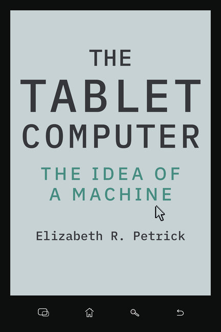 The Tablet Computer: The Idea of a Machine
