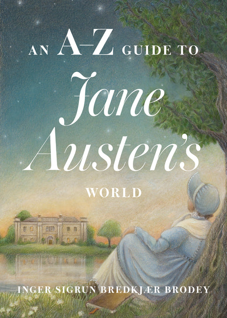 An A-Z Guide to Jane Austen's World