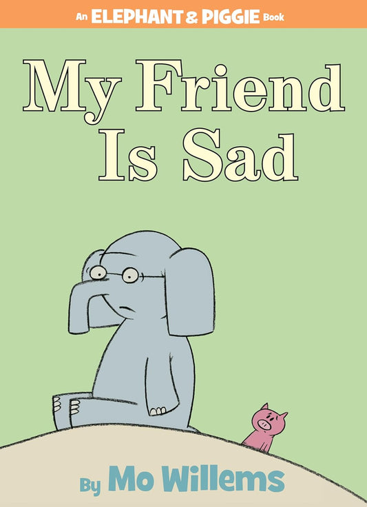 My Friend Is Sad-An Elephant and Piggie Book