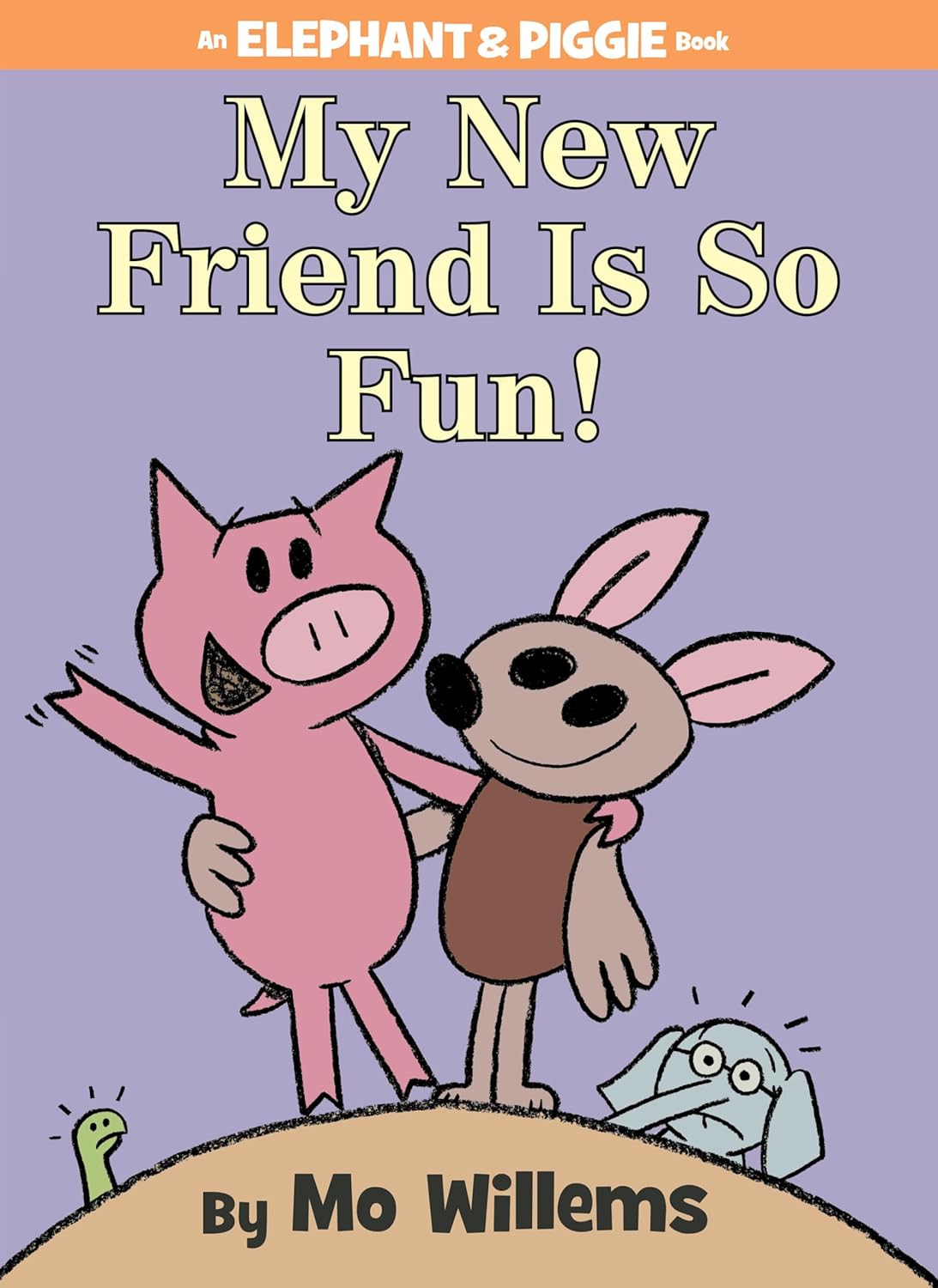 My New Friend Is So Fun!-An Elephant and Piggie Book