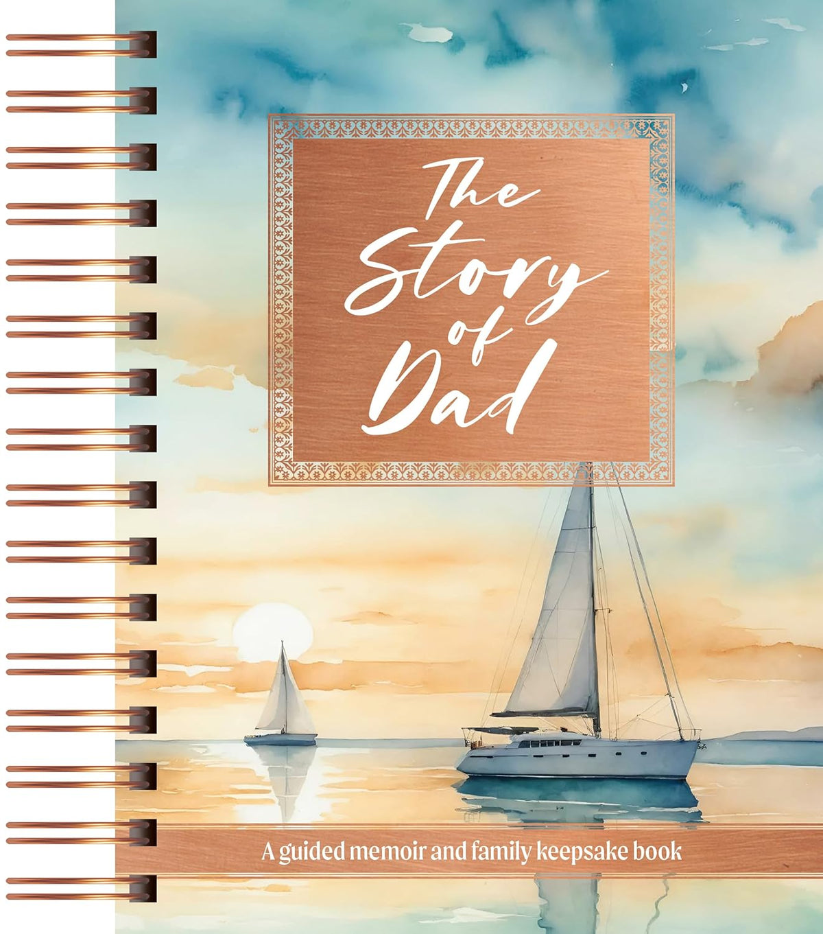 The Story of Dad: A Guided Memoir and Family Keepsake Book