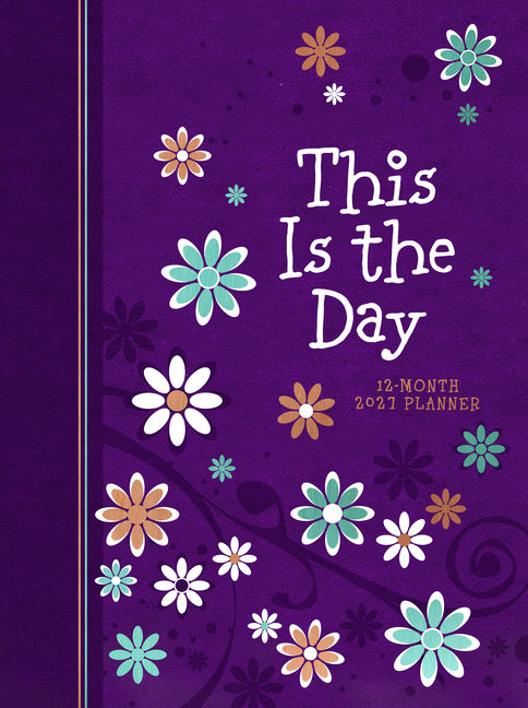 2027 12 Month Planner This Is the Day
