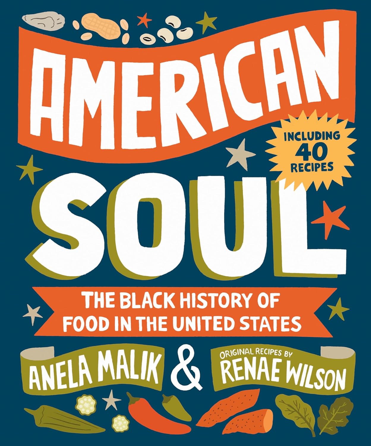 American Soul: The Black History of Food in the United States - Including 40 Recipes