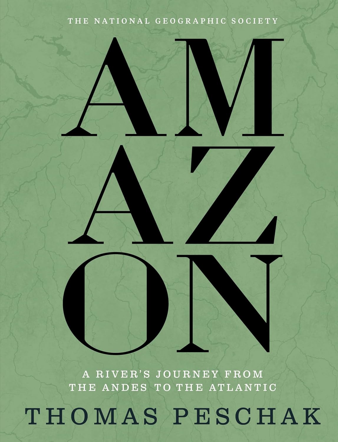 Amazon: A River's Journey from the Andes to the Atlantic