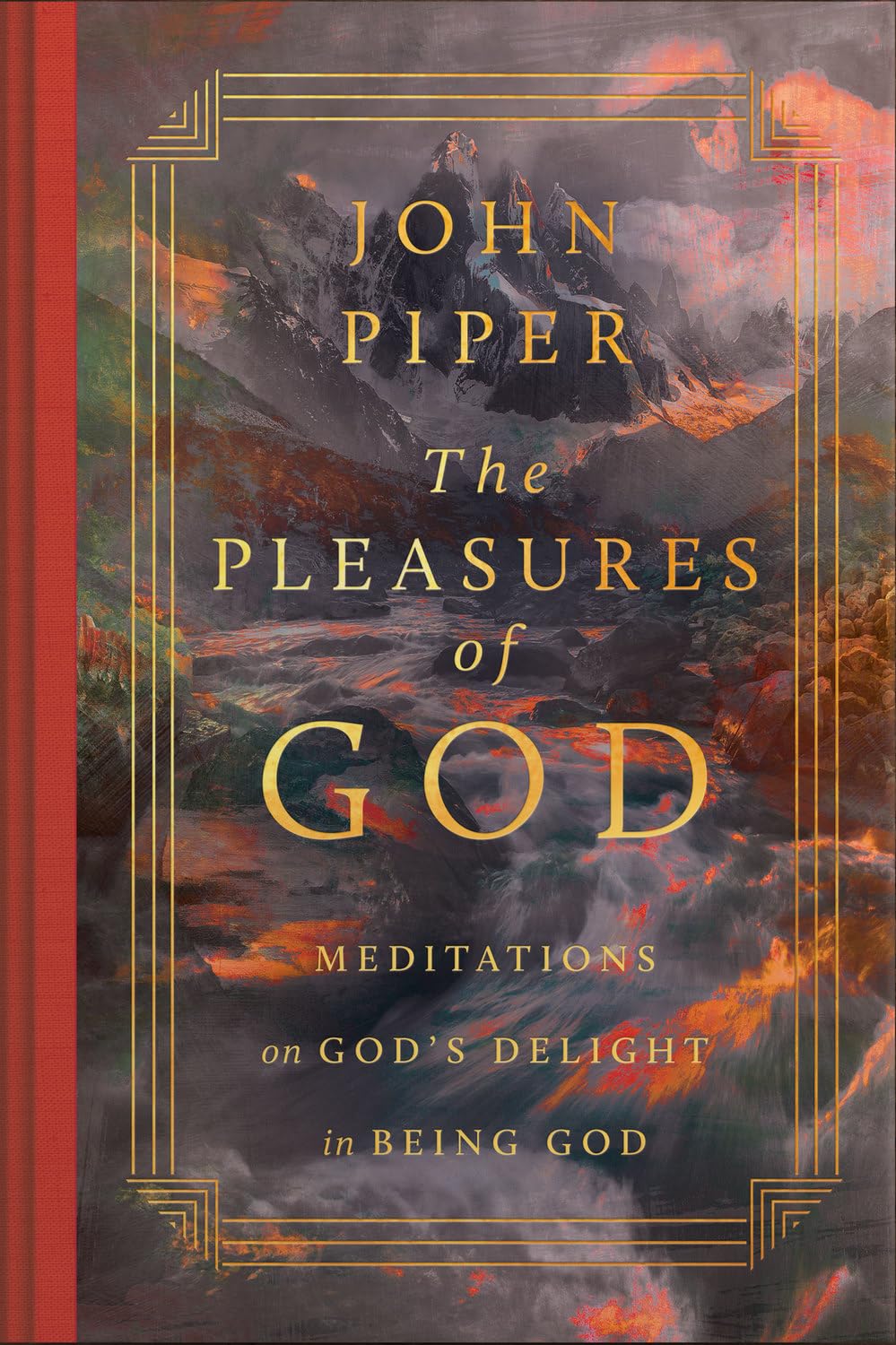 The Pleasures of God: Meditations on God's Delight in Being God (Revised Edition) (Revised)