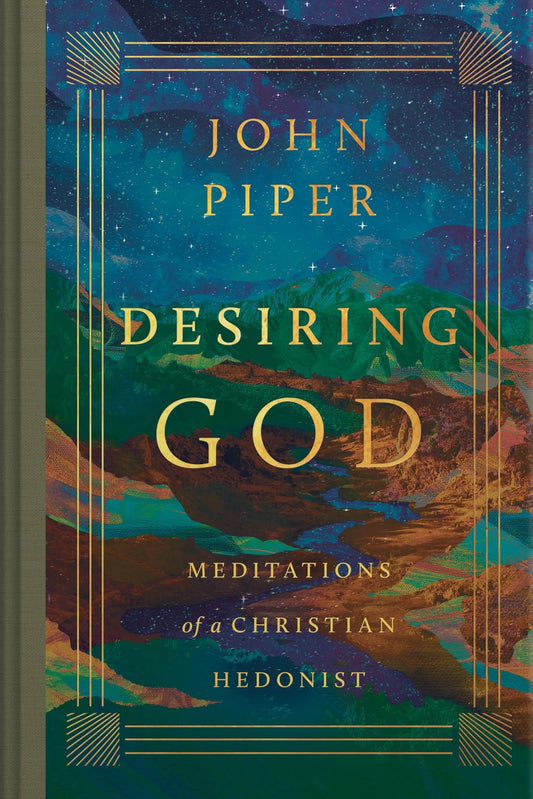 Desiring God: Meditations of a Christian Hedonist (Revised Edition) (Revised)