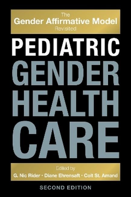 Pediatric Gender Health Care: The Gender Affirmative Model Revisited