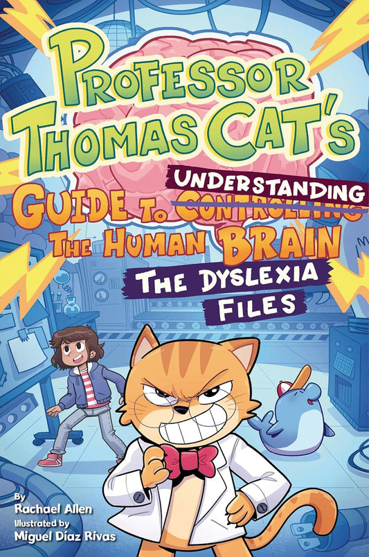Professor Thomas Cat's Guide to Understanding the Human Brain: The Dyslexia Files