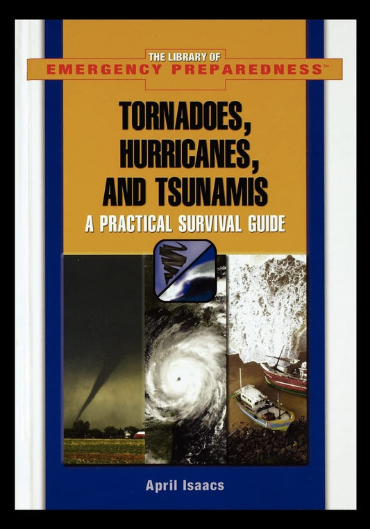Tornadoes, Hurricanes, and Tsunamis: A Practical Survival Guide
