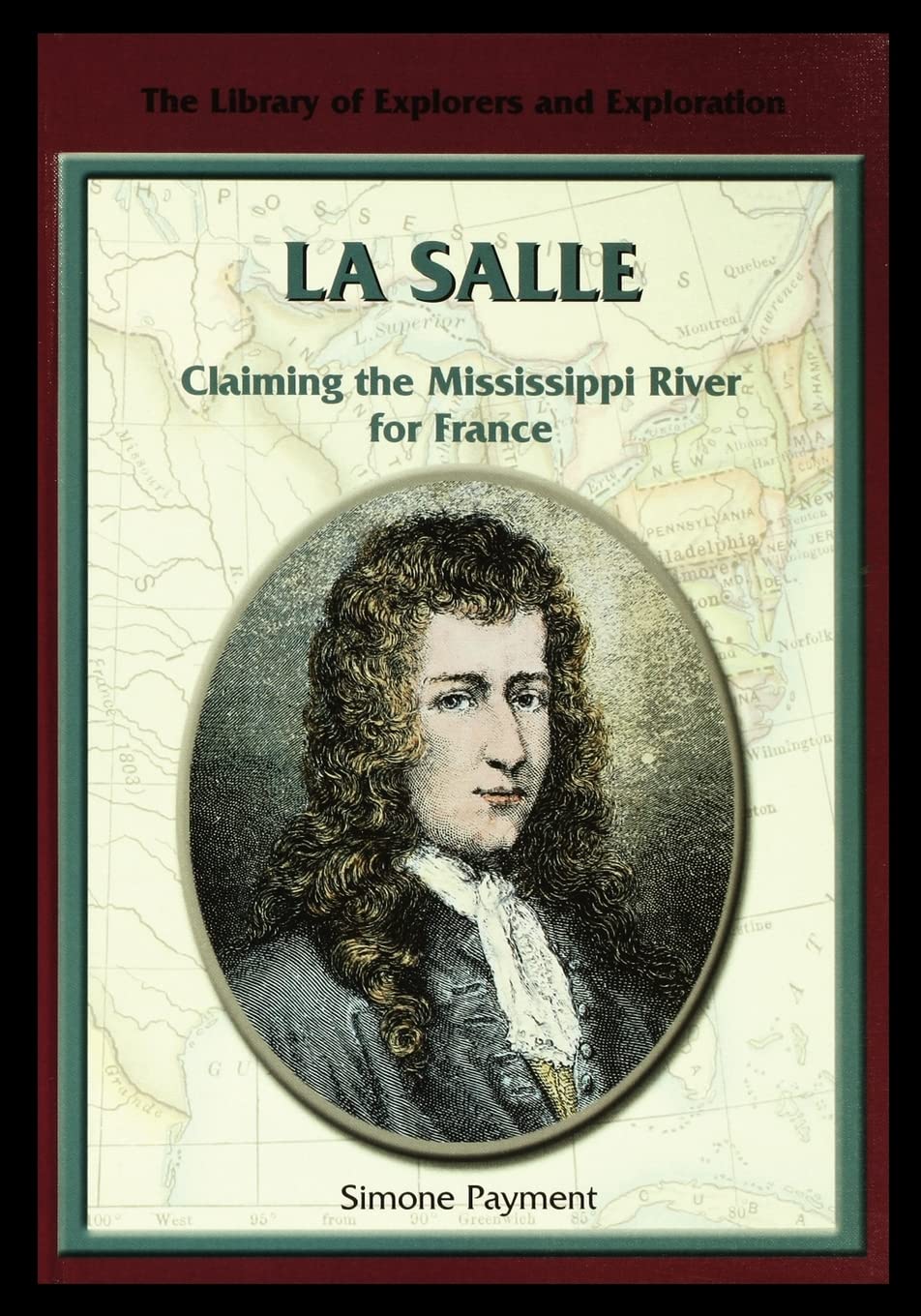 La Salle: Claiming the Mississippi River for France